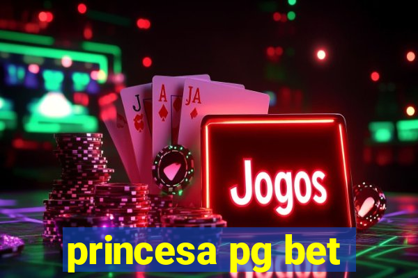 princesa pg bet